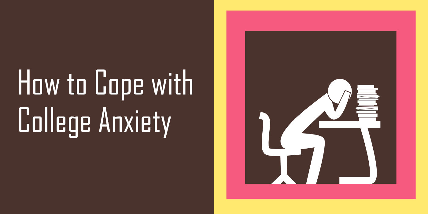 How to Cope with College Anxiety