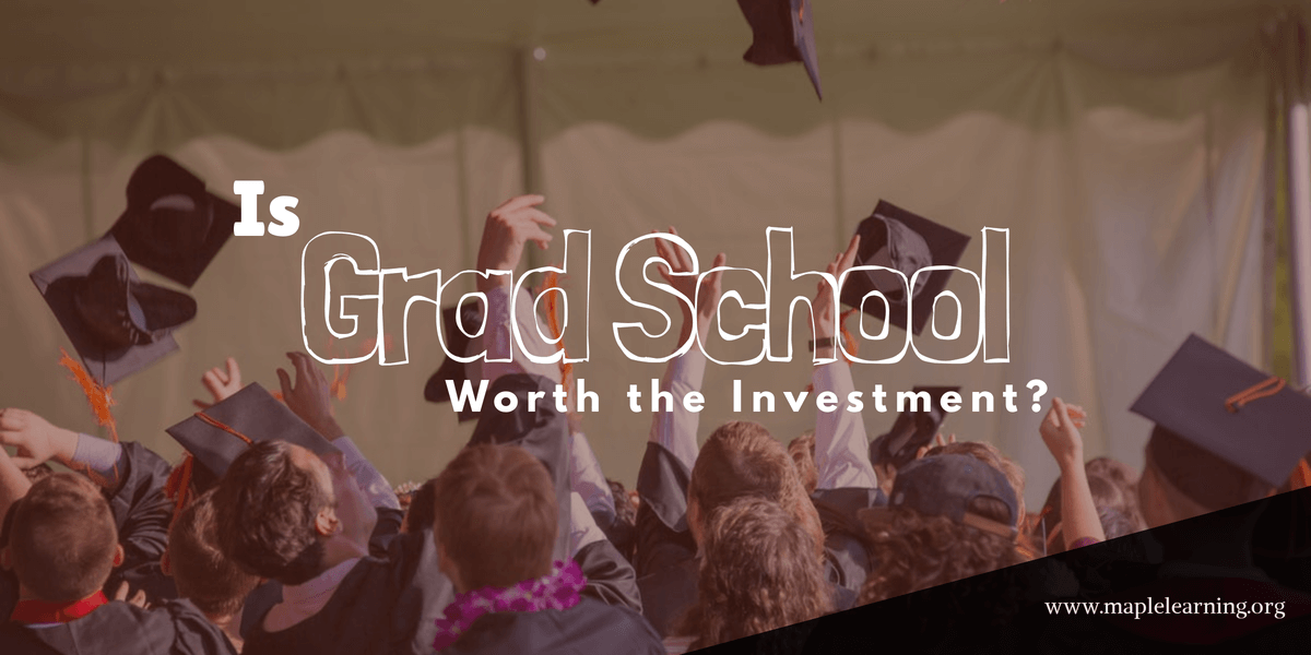 Is Grad School Worth the Investment?