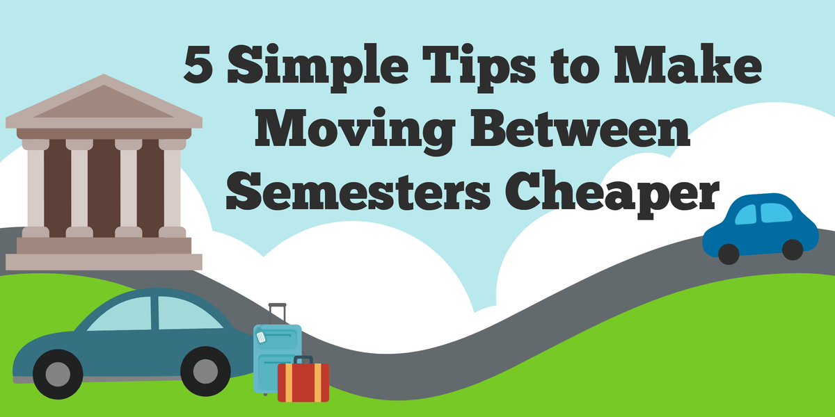  Tips to Make Moving Between Semesters Cheaper