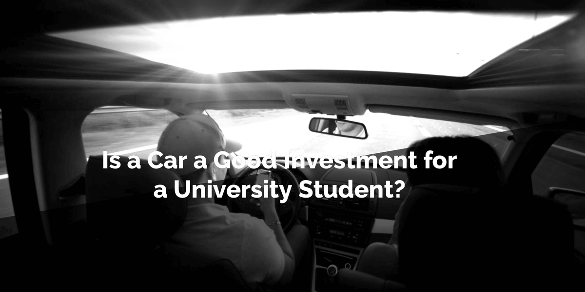  Is a Car a Good Investment for a University Student?