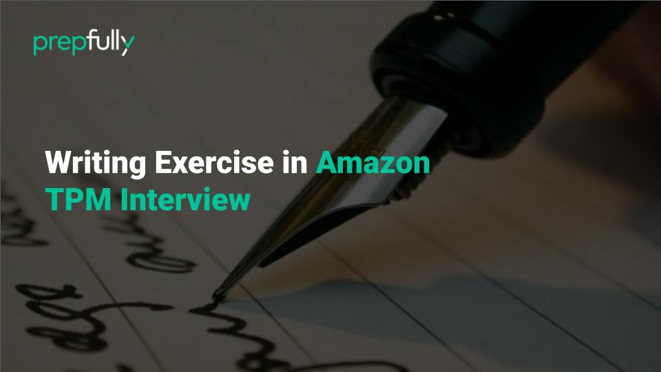 writing exercise in Amazon TPM interview