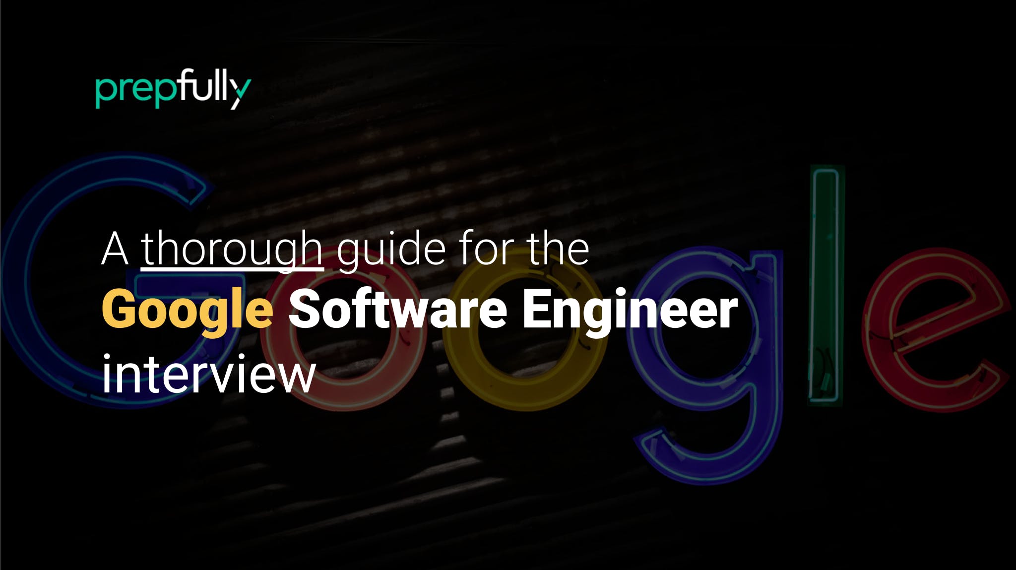 Detailed guidance on the Google Software Engineer interview process - with a breakdown of different stages + interview questions asked at each stage, and deepdives on Google-specific interview expectations such as Googleyness.