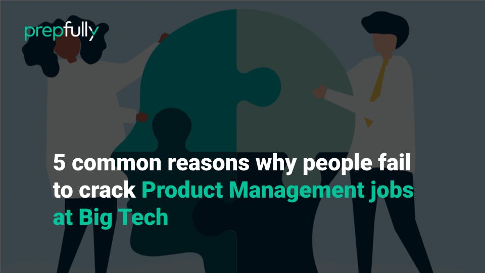 5 reasons why people fail to crack product management jobs