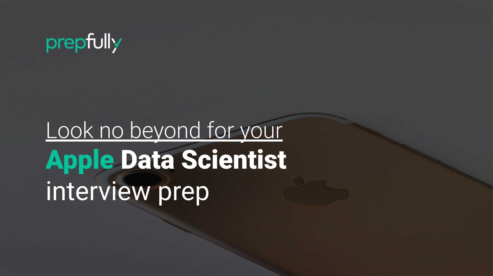 Detailed, specific guidance on the Apple Data Scientist interview process - with a breakdown of different stages and interview questions asked at each stage