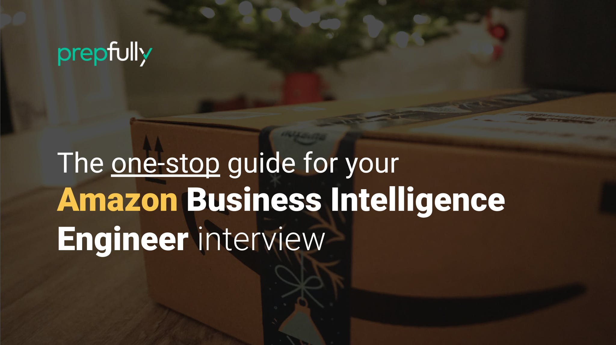 Detailed, specific guidance on the Amazon Business Intelligence Engineer interview process - with a breakdown of different stages and interview questions asked at each stage