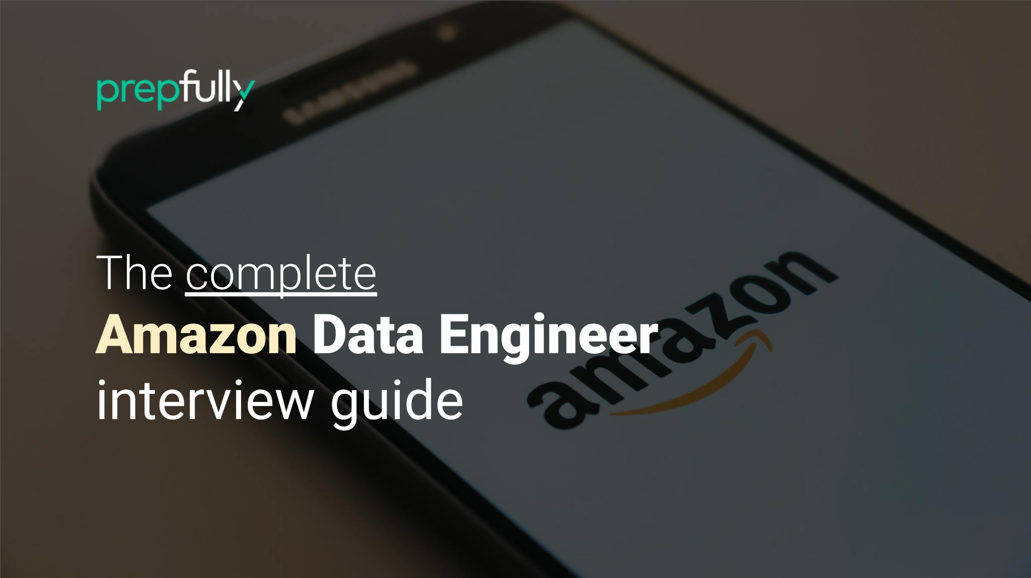 Detailed, specific guidance on the Amazon Data Engineer interview process - with a breakdown of different stages and interview questions asked at each stage