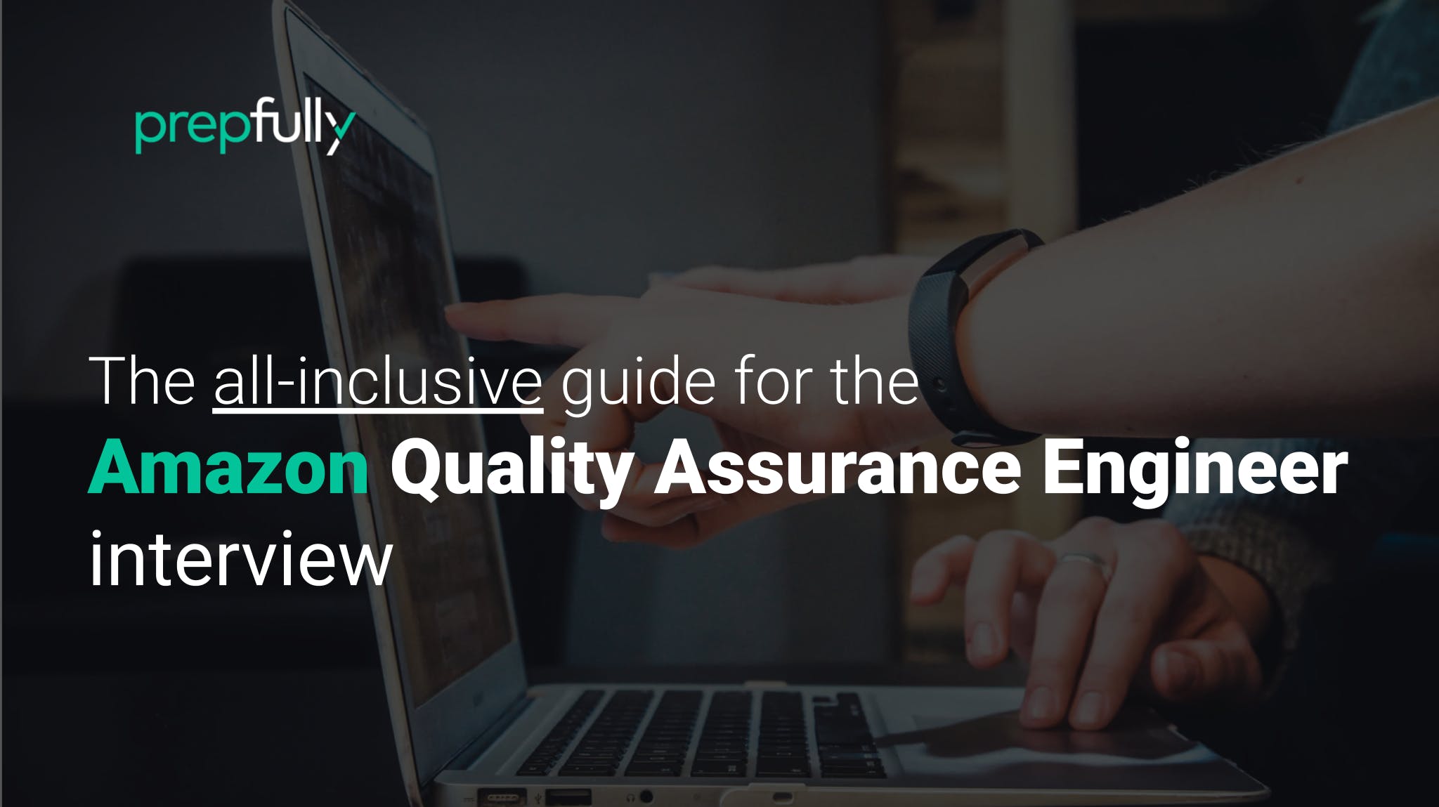 Detailed, specific guidance on the Amazon Quality Assurance Engineer interview process - with a breakdown of different stages and interview questions asked at each stage