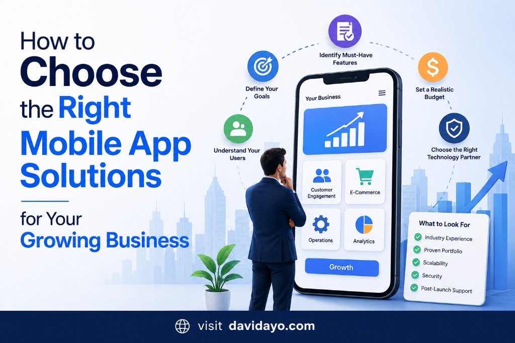 Davidayo: How to Choose the Right Mobile App Solutions for Your Growing Business