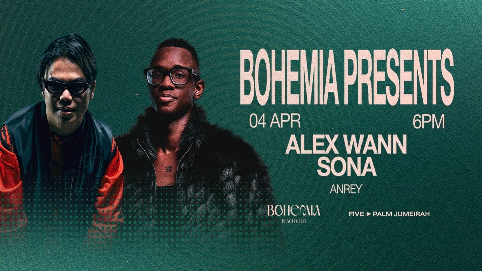 Bohemia Presents Alex Wann & Sona in Dubai - Afro-House Night