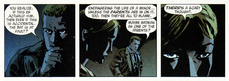 Panels from Gotham Central issue 33. Marcus Driver and Maggie Sawyer discuss the dead boy dressed as Robin in the crime scene. He says "You realize, if this is actually him, then even if this is accidental, the bat is at fault?" and Maggie replies "Endangering the life of a minor... unless the parents are in on it, too, then they're all to blame." Marcus says "Maybe Batman is one of the parents?" and Maggie replies "There's a scary thought."
