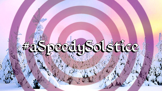 Picture of a forest in winter, with the trees and ground completely covered in white snow, and a very light, pinkish and blueish sky behind them. It features the hashtag "a Speedy Solstice" in white letters in the centre, surrounded by a faint silhouette of the circles of a pink and purple dartboard.