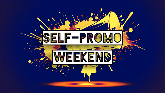 Stylized image of a megaphone with a paint splash behind it. The background is dark blue and the megaphone and splash are yellow, with shades of orange and pink. Over it there's text saying "Self-promo weekend"