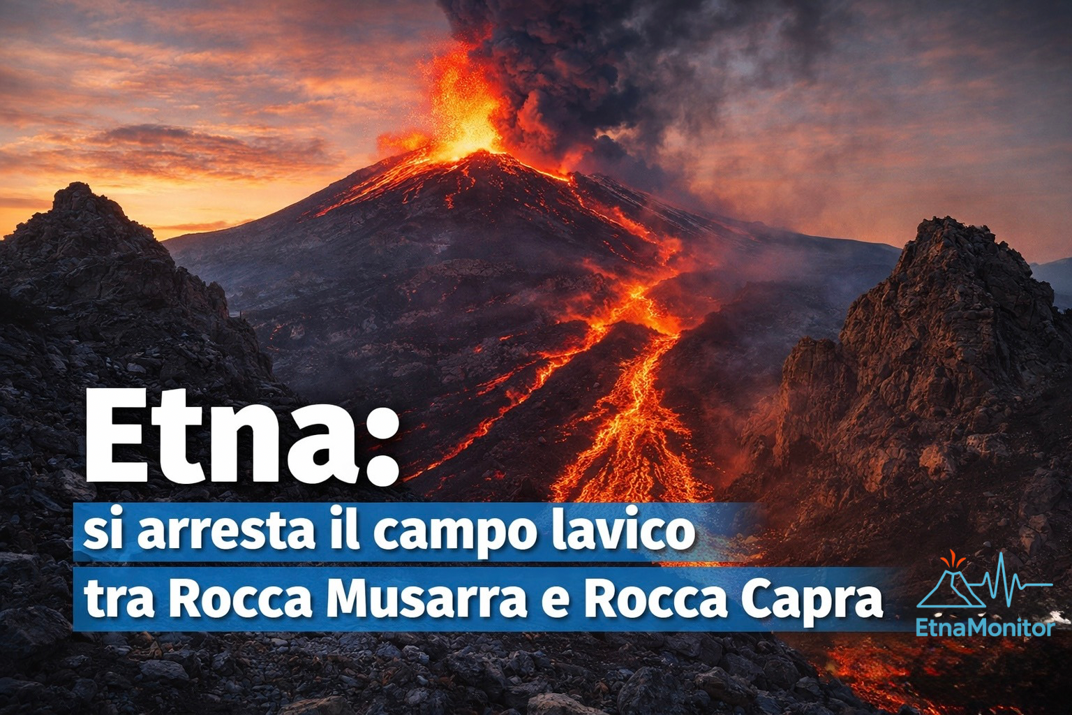 Etna: si arresta l’alimentazione del campo lavico tra Rocca Musarra e Rocca Capra