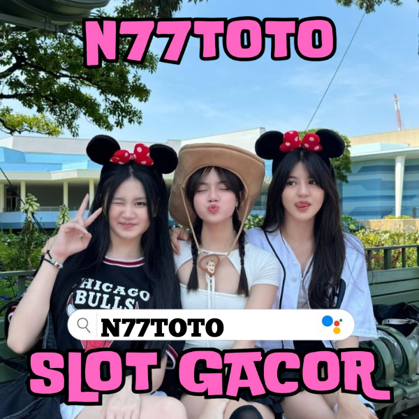 N77TOTO > Situs Slot Gacor Asia N77TOTO - Permainan Lengkap dan Jackpot Harian