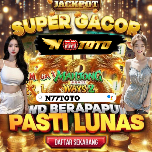 N77TOTO: Daftar Link Slot Toto Premium Provider Dunia dan Togel Dunia Full Lisensi di N77TOTO