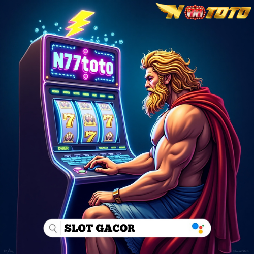 N77TOTO : Situs Slot Maxwin Gacor dan Togel Resmi Deposit Murah Cuma di N77TOTO