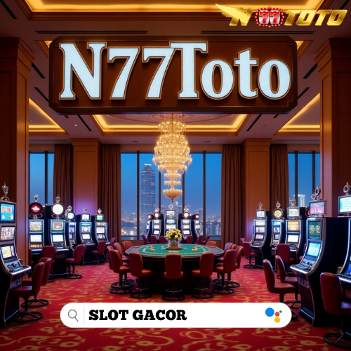N77TOTO : Slot Resmi Scatter Hitam Event Gila dan Togel Dunia Resmi QRIS Tanpa Ribet di N77TOTO