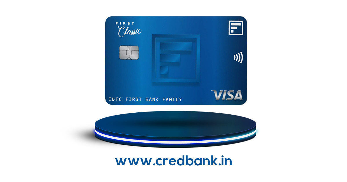 IDFC FIRST Classic Credit Card IDFC FIRST Classic Credit Card