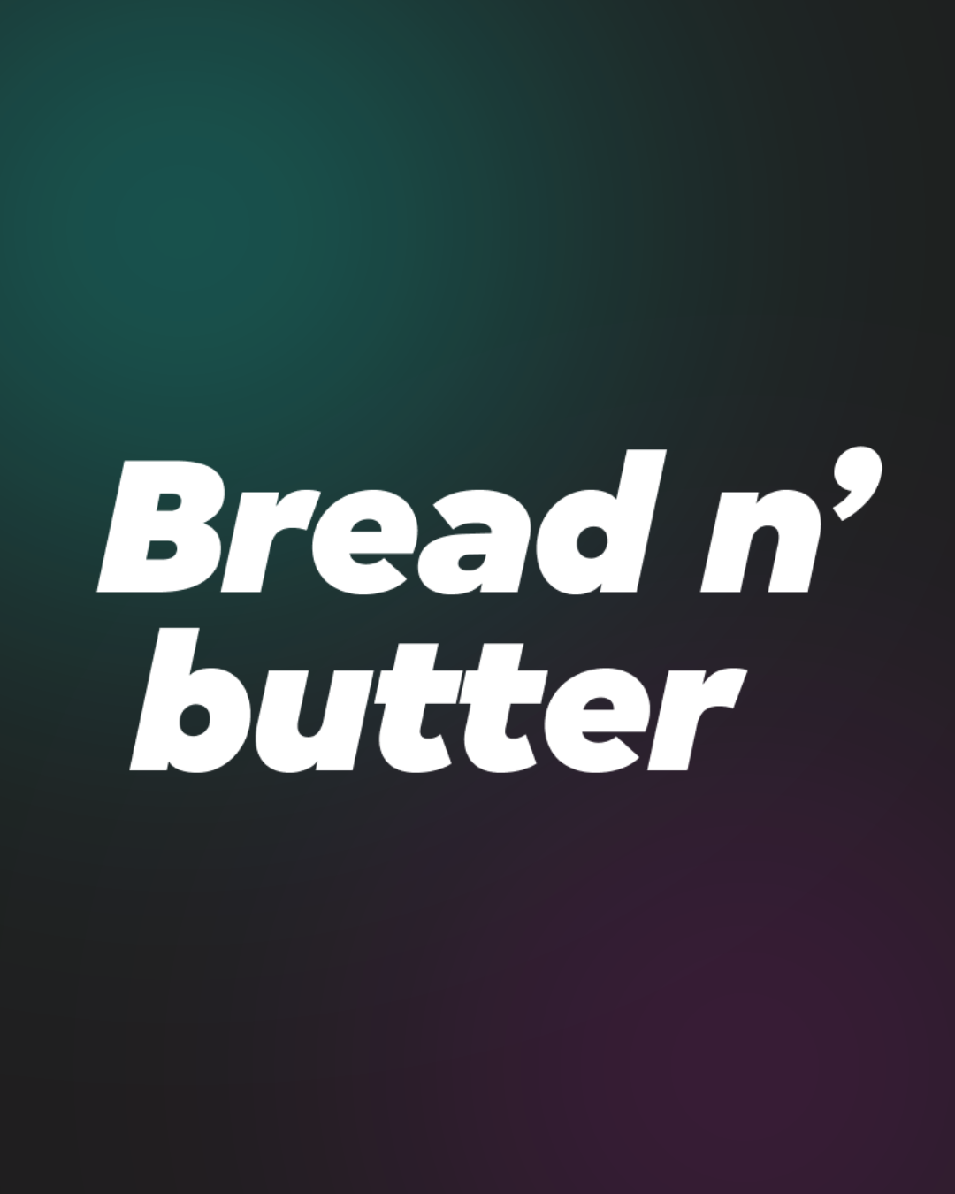 Breadn Butter