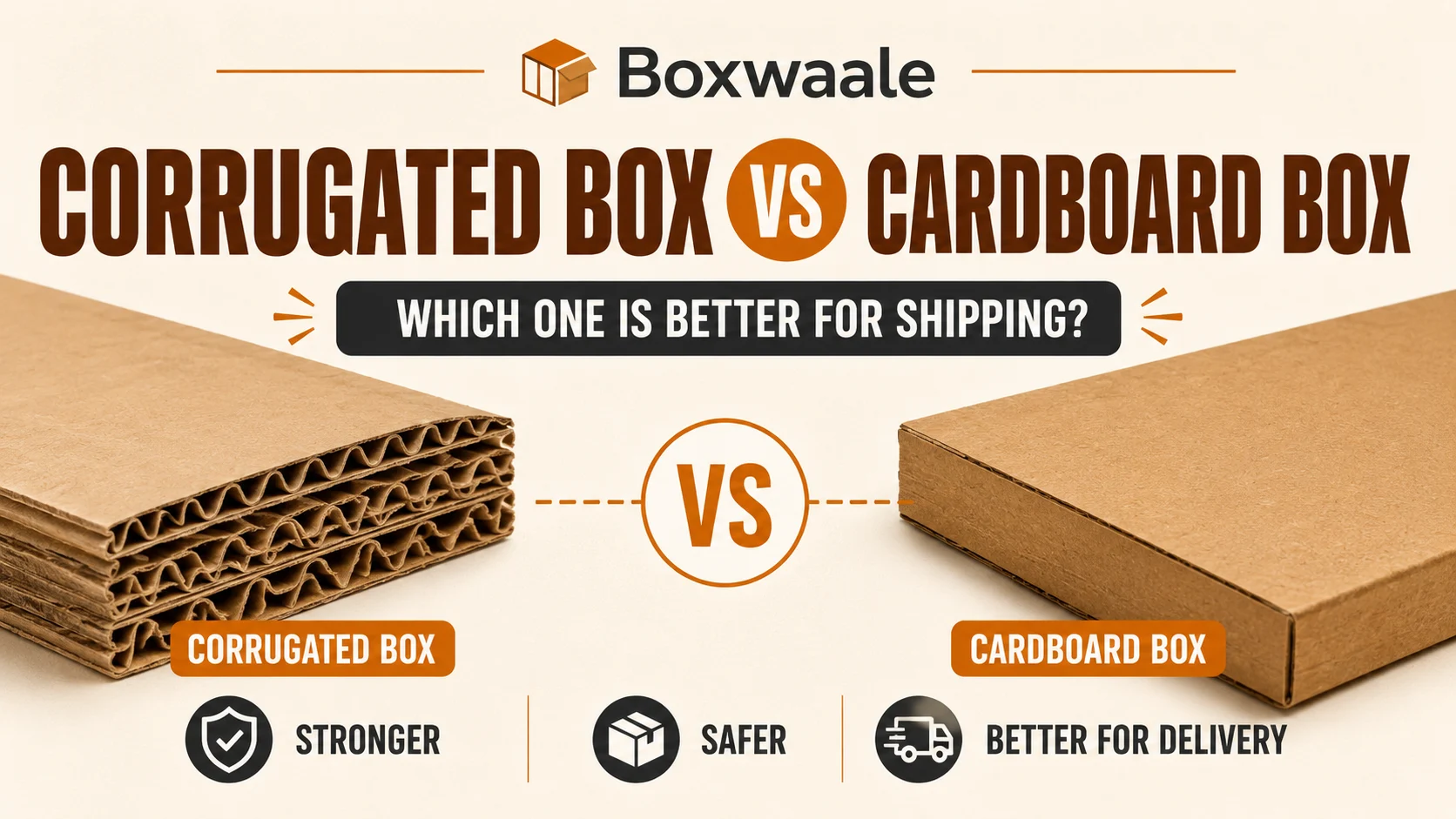 Corrugated Box vs Cardboard Box by Boxwaale
