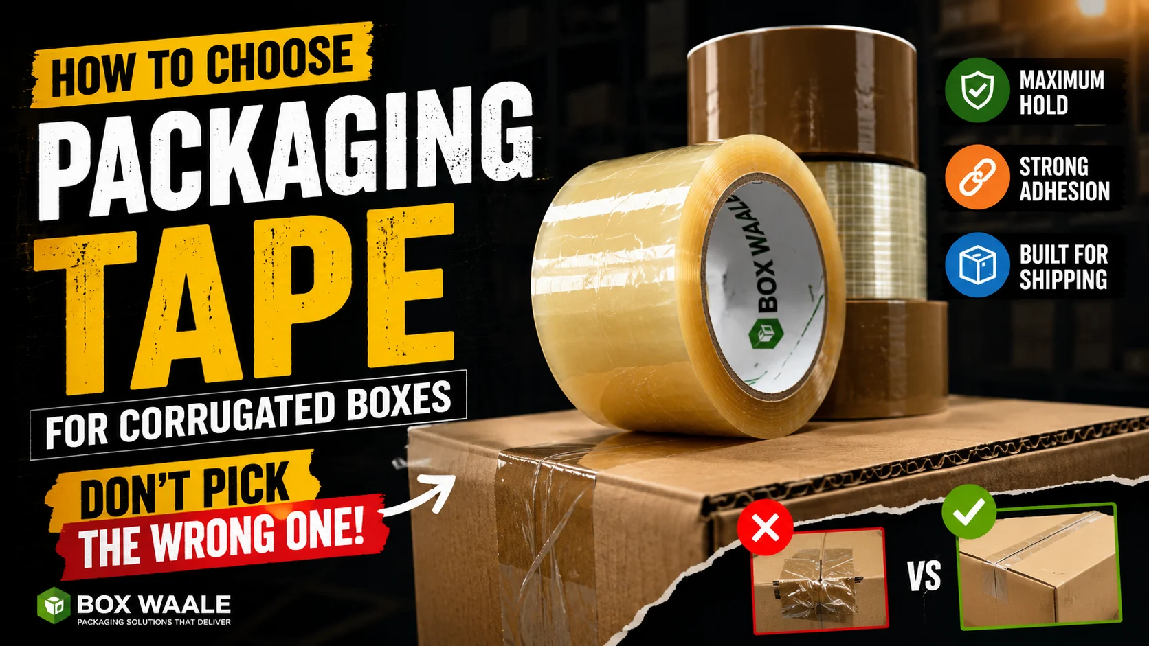 How to Choose Packaging Tape for Corrugated Boxes by Boxwaale