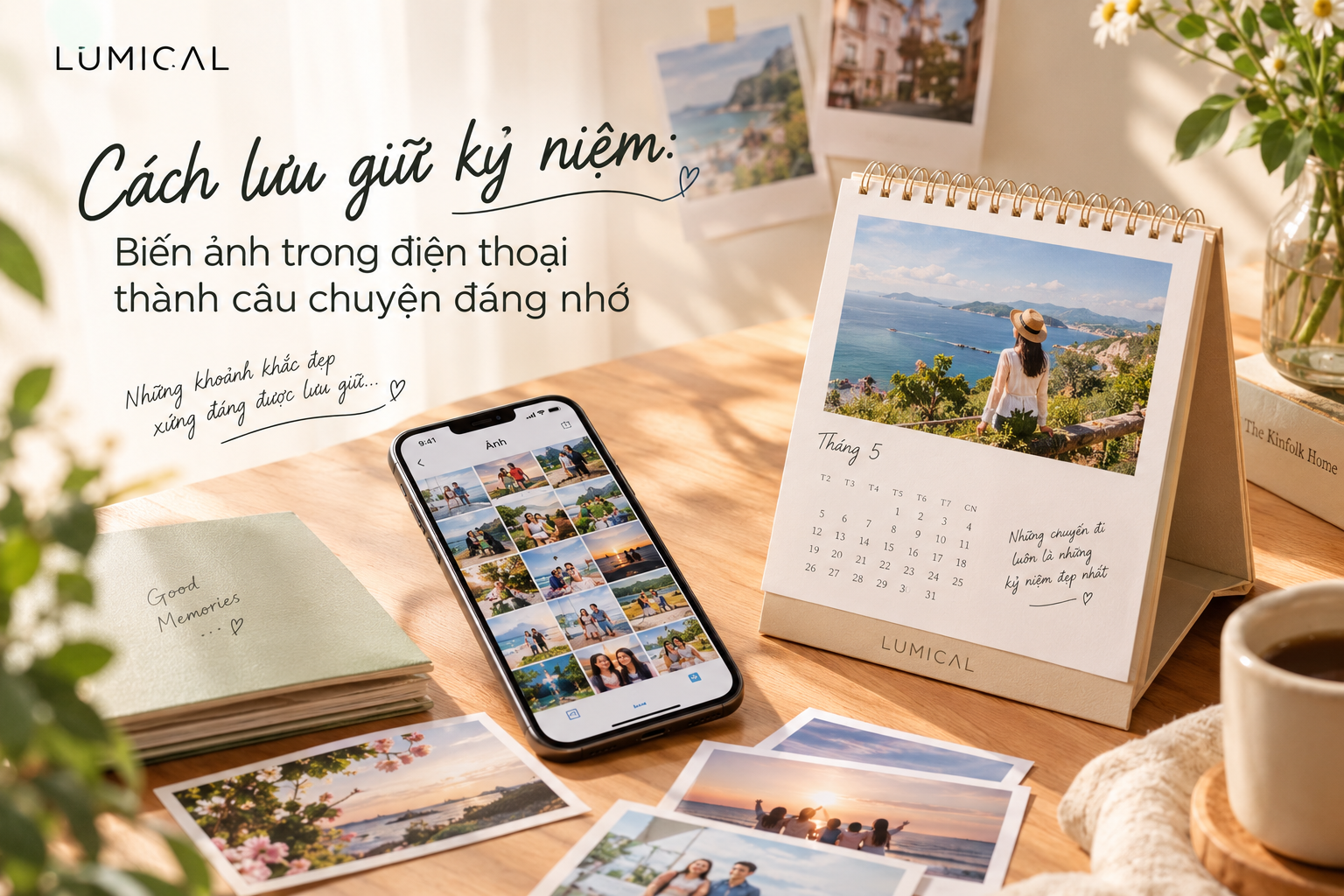 Cách lưu giữ kỷ niệm: Biến ảnh trong điện thoại thành câu chuyện