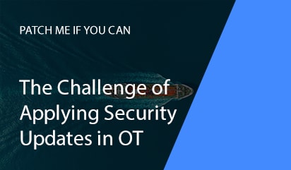 The Challenge of Applying Security Updates in OT Environments