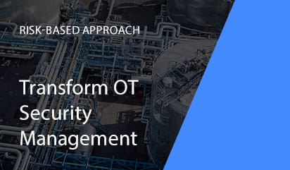 How a Risk-Based Approach Can Transform OT Cybersecurity Management