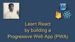 Learn React by building a Progressive Web App (PWA) Learn React by building a Progressive Web App (PWA)