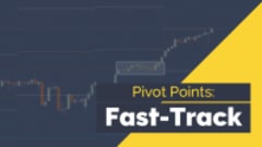 Pivot Points: Fast-Track 