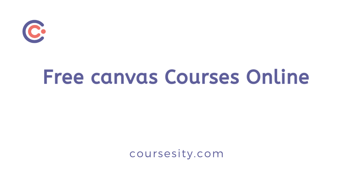 600+ Canvas Network Courses [2023], Learn Online for Free