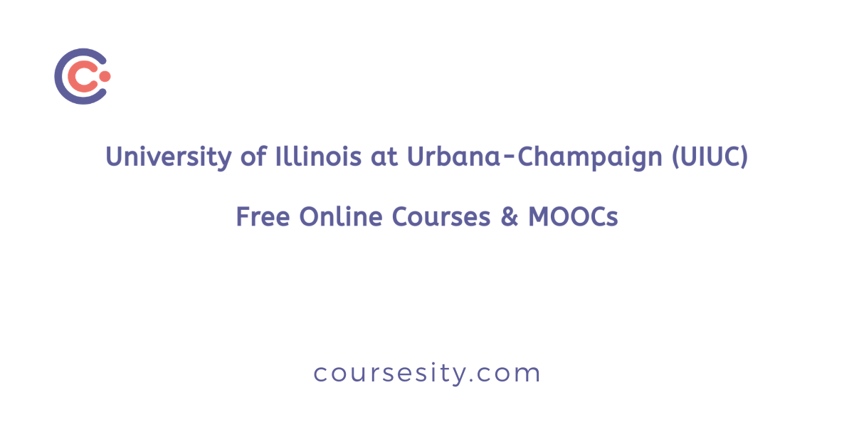 200+ Top University of Illinois at Urbana-Champaign Online Courses [2023]