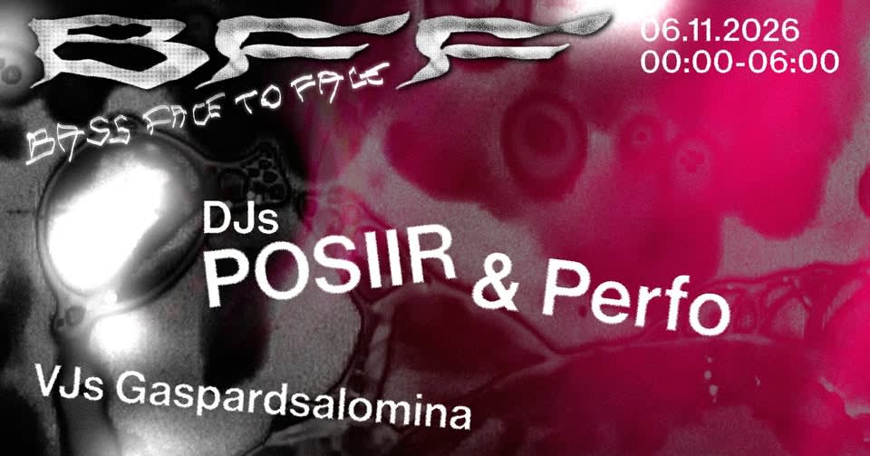 Affiche de l'événement BFF: POSIIR & Perfo [VJs GaspardSalomina], DJ set le 6 novembre 2026.