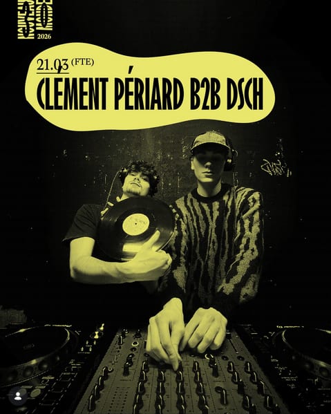 Affiche de l'événement Clément Périard b2b dsch, DJ set le 21 mars 2026.