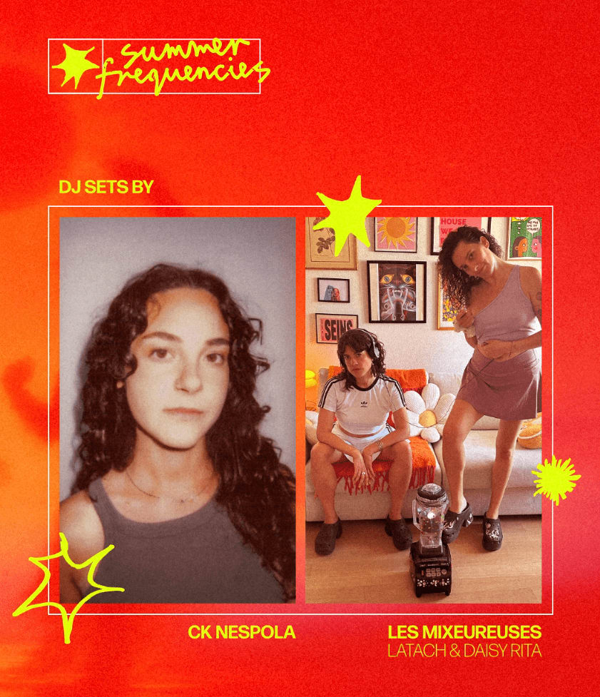 Affiche de l'événement CK Nespola + Les Mixeureuses, DJ set le 9 juillet 2026.