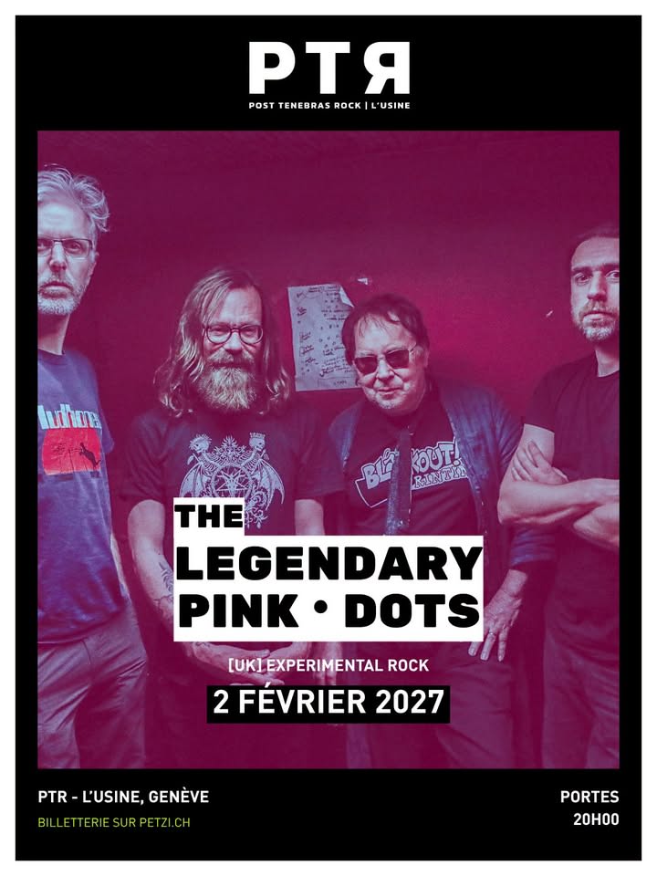 Affiche de l'événement The Legendary Pink Dots (UK), Concert le 2 février 2027.