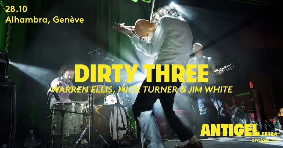 Affiche de l'événement Antigel Extra - DIRTY THREE, Concert le 28 octobre 2026.