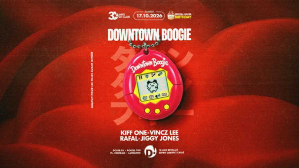 D! Club 30 th Anniversary : DOWNTOWN BOOGIE - D! Club, 1005 Lausanne