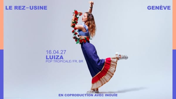 LUIZA EN CONCERT À GENÈVE - Le Rez [Usine], Genève