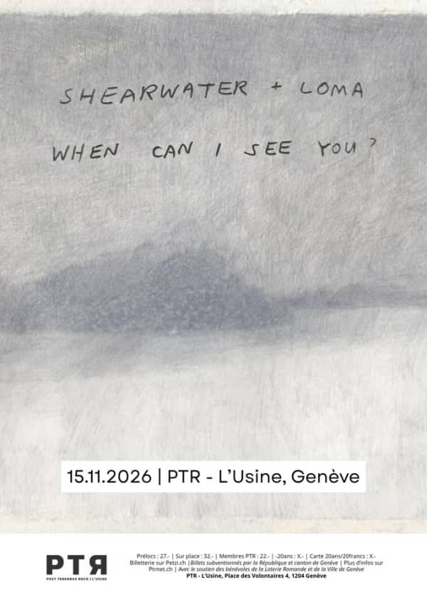 Shearwater (USA) + LOMA (USA) + AnyKind (USA) - PTR [Usine], Genève