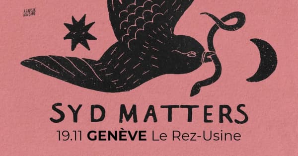 SYD MATTERS À GENÈVE - Le Rez [Usine], Genève