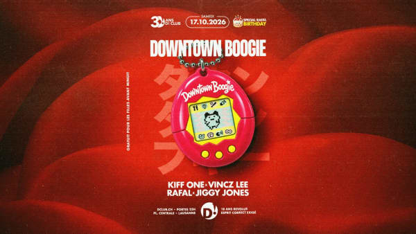 D! Club 30 th Anniversary : DOWNTOWN BOOGIE - Bar Club ABC, 1003 Lausanne