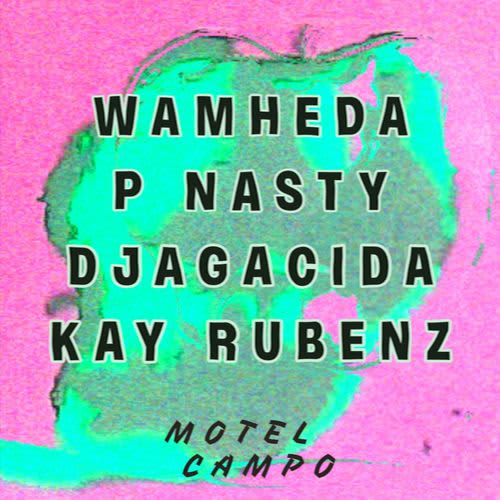 Motel x Wamheda x P Nasty x Djagacida x Kay Rubenz - Motel Campo, Carouge