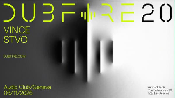 DUBFIRE · VINCE · STVO - Audio Club, 1227 Genève
