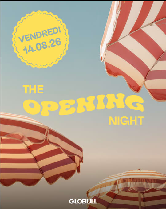 OPENING NIGHT - Globull, Bulle
