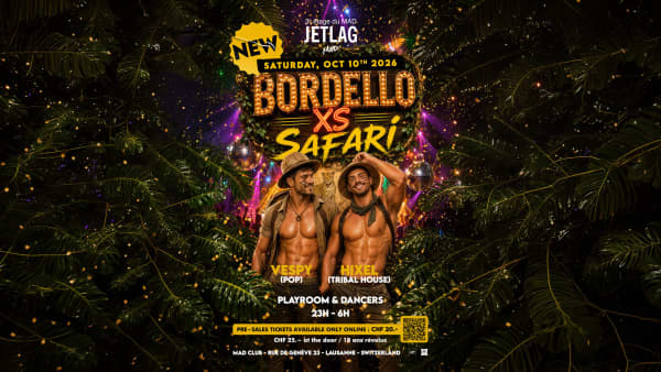 BORDELLO XS Safari - MAD - JETLAG, 1003 Lausanne