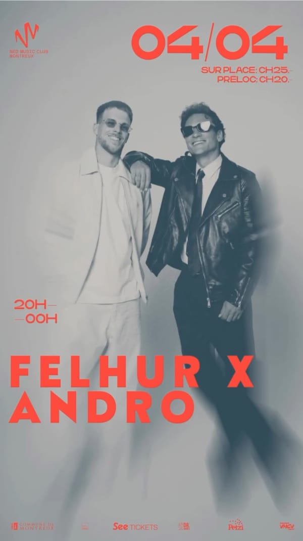 Felhur x Andro - Ned Music Club, Montreux