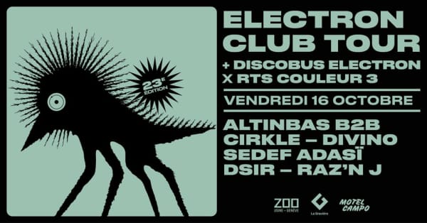 Electron Club Tour - Le Zoo [Usine], Genève