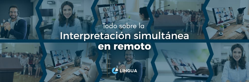 Portada del blog con el título “Todo sobre la interpretación simultánea en remoto”. Al fondo un collage de fotos de intérpretes y eventos online. Centrado en la parte inferior, el logo de Lingua Int.