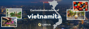 Portada del blog con el título “Curiosidades sobre el vietnamita”. Al fondo un paisaje aéreo de Ho Chi Minh y varias fotos de paisajes de Vietnam. Centrado en la parte inferior, el logo de Lingua Int.